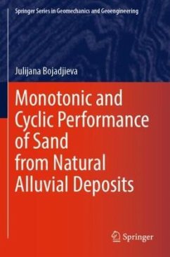 Monotonic and Cyclic Performance of Sand from Natural Alluvial Deposits Monotonic and Cyclic Performance of Sand from Natural Alluvial Deposits