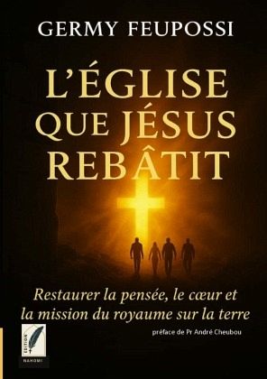 L'église que jésus rebâtit L'église que jésus rebâtit