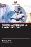 THÈMES ACTUELS DE LA BIOTECHNOLOGIE
