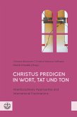 Christus predigen - in Wort, Tat und Ton (eBook, PDF)