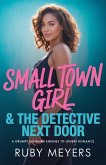 Small Town Girl & The Detective Next Door (Small Town Hearts, #1) (eBook, ePUB)