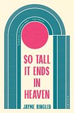 So Tall It Ends in Heaven (eBook, ePUB)