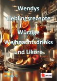 Wendys Lieblingsrezepte - Würzige Weihnachtsdrinks und Liköre (eBook, ePUB)
