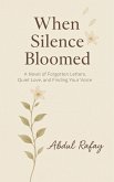 When Silence Bloomed: A Novel of Forgotten Letters, Quiet Love, and Finding Your Voice (eBook, ePUB)
