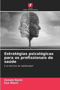 Estratégias psicológicas para os profissionais de saúde - Naimi, Zeineb;Mezni, Eya Estratégias psicológicas para os profissionais de saúde - Naimi, Zeineb;Mezni, Eya