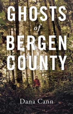Ghosts of Bergen County (eBook, ePUB) - Cann, Dana