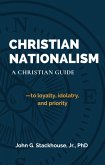Chistian Nationalism: A Christian Guide to loyalty, idolatry, and priority (ThinkBetter Faith & Culture Series: Christian Living in a Divided World, #2) (eBook, ePUB)