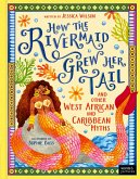 How the Rivermaid Grew Her Tail and Other West African and Caribbean Myths