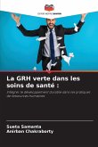 La GRH verte dans les soins de santé :