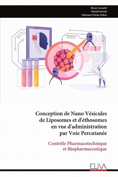 Conception de Nano Vésicules de Liposomes et d'éthosomes en vue d'administration par Voie Percutanée Conception de Nano Vésicules de Liposomes et d'éthosomes en vue d'administration par Voie Percutanée
