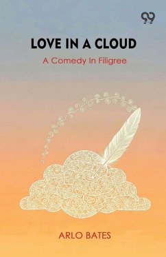 Cover Love In A Cloud A Comedy In Filigree