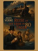 Reise um die Erde in 80 Tagen (eBook, ePUB)