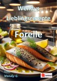Wendys Lieblingsrezepte - Forelle (eBook, ePUB) Wendys Lieblingsrezepte - Forelle (eBook, ePUB)