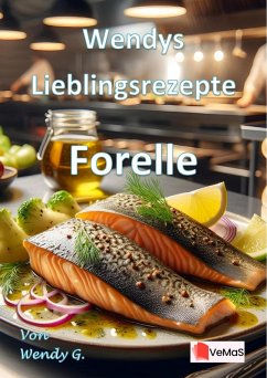 Wendys Lieblingsrezepte - Forelle (eBook, ePUB) - G., Wendy