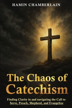 The Chaos of Catechism - Chamberlain, Hamin