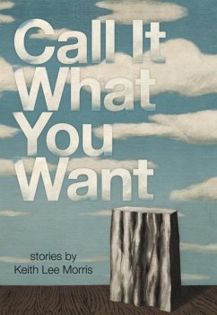 Call It What You Want (eBook, ePUB) - Morris, Keith Lee