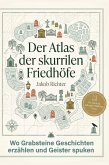 Der Atlas der skurrilen Friedhöfe