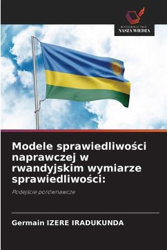 Cover Modele sprawiedliwo¿ci naprawczej w rwandyjskim wymiarze sprawiedliwo¿ci: