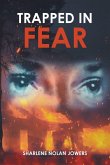 Trapped in Fear Trapped in Fear