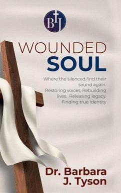 The Wounded Soul - Tyson, Barbara J.