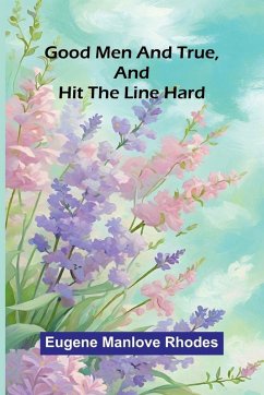 Cover Good Men And True, And Hit The Line Hard