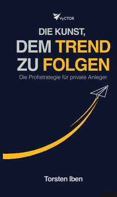 Cover VyCTOR - Die Kunst, dem Trend zu folgen: Die Profistrategie für private Anleger. Einfach. Effizient. Erfolgreich (eBook, ePUB)