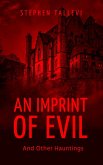 An Imprint of Evil and Other Hauntings (eBook, ePUB) An Imprint of Evil and Other Hauntings (eBook, ePUB)