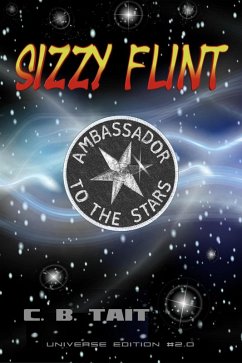 Cover Sizzy Flint - Ambassador To The Stars (Universe Edition #2.0) (eBook, ePUB)