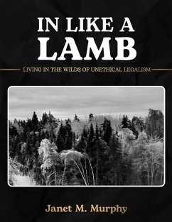 Cover In Like A Lamb: Living In The Wilds Of Unethical Legalism (eBook, ePUB)