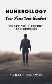 Numerology- Your Name Your Numbers: Craft your future and success (eBook, ePUB)