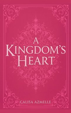 A Kingdom's Heart (eBook, ePUB) - Azmelle, Calisa