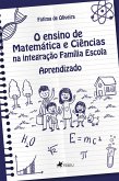 O ensino de Matemática e Ciências na integração Família Escola Aprendizado (eBook, ePUB)