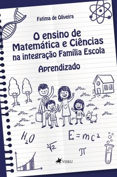 O ensino de Matemática e Ciências na integração Família Escola Aprendizado (eBook, ePUB) - Oliveira, Fatima de