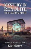 Mystery in Rhyolite: The Glass House Secret (Ghost Town Mysteries, #1) (eBook, ePUB)
