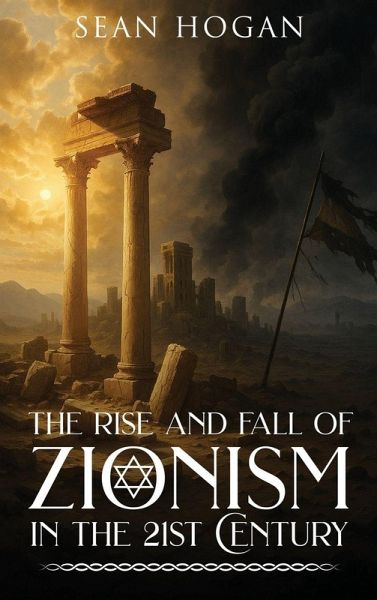 The Rise and Fall of Zionism in the 21st Century The Rise and Fall of Zionism in the 21st Century