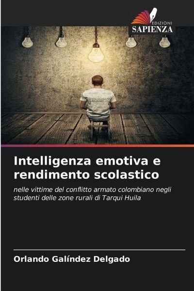 Intelligenza emotiva e rendimento scolastico Intelligenza emotiva e rendimento scolastico