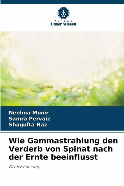 Wie Gammastrahlung den Verderb von Spinat nach der Ernte beeinflusst Wie Gammastrahlung den Verderb von Spinat nach der Ernte beeinflusst
