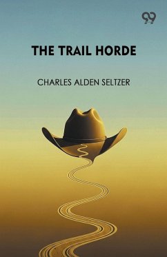 The Trail Horde - Seltzer, Charles Alden