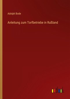 Anleitung zum Torfbetriebe in Rußland