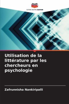 Utilisation de la littérature par les chercheurs en psychologie - Nankiripalli, Zafrunnisha Utilisation de la littérature par les chercheurs en psychologie - Nankiripalli, Zafrunnisha