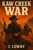 Kaw Creek War (eBook, ePUB) Kaw Creek War (eBook, ePUB)