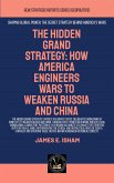 The Hidden Grand Strategy: How America Engineers Wars To Weaken Russia And China (Geopolitics) (eBook, ePUB) The Hidden Grand Strategy: How America Engineers Wars To Weaken Russia And China (Geopolitics) (eBook, ePUB)