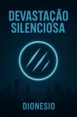 Devastação Silenciosa (eBook, ePUB)