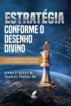 Estratégia Conforme o Design Divino (eBook, ePUB) - Kelly, John P.; Jr, Samuel Hayes
