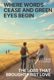 Where words cease and green eyes begin (eBook, ePUB)