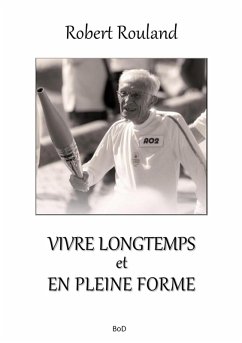 Vivre longtemps et en pleine forme (eBook, ePUB)
