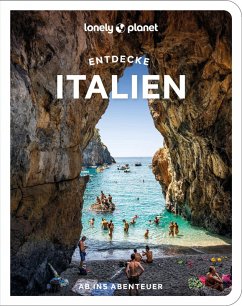 LONELY PLANET Reiseführer Entdecke Italien LONELY PLANET Reiseführer Entdecke Italien