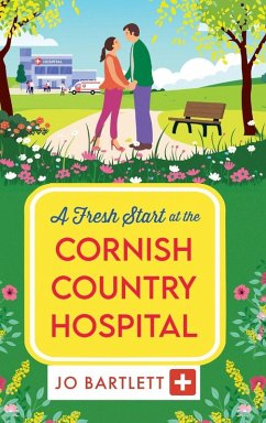 A Fresh Start at the Cornish Country Hospital - Bartlett, Jo