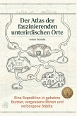 Der Atlas der faszinierenden unterirdischen Orte Der Atlas der faszinierenden unterirdischen Orte