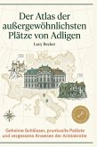 Der Atlas der außergewöhnlichsten Plätze von Adligen Der Atlas der außergewöhnlichsten Plätze von Adligen